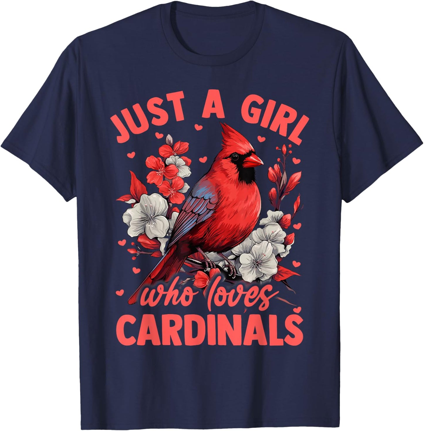 Floral Cardinal Bird Just A Girl Who Loves Cardinals T-Shirt - T-Shirt | Navy