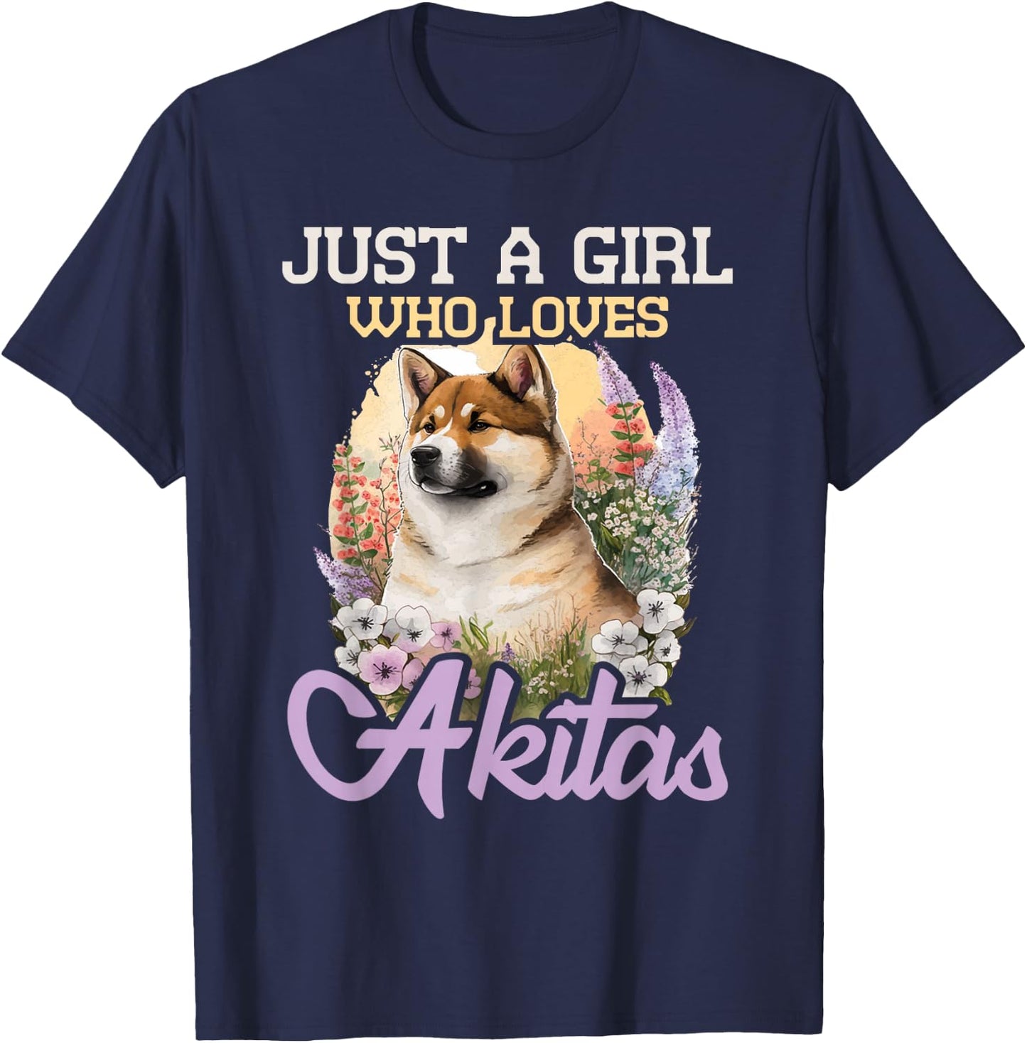 Just A Girl Who Loves Akitas - Floral Dog Trainer Pet Lover T-Shirt - T-Shirt | Navy