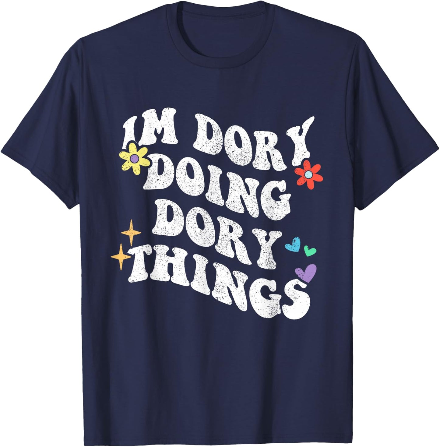 Retro Groovy Im Dory Doing Dory Things Funny Mother's Day T-Shirt - T-Shirt | Navy
