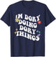 Retro Groovy Im Dory Doing Dory Things Funny Mother's Day T-Shirt - T-Shirt | Navy