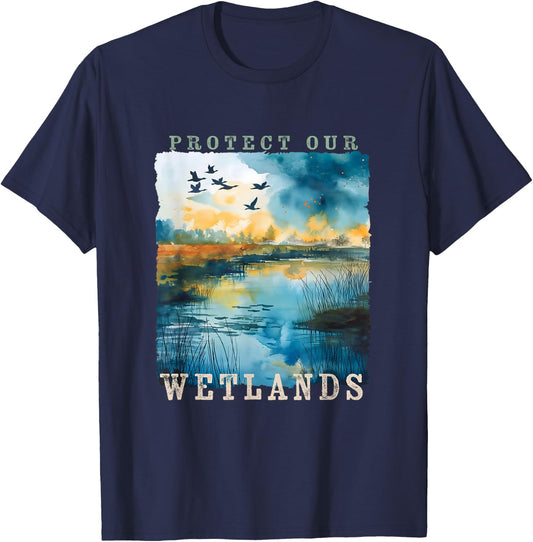 Protect Our Wetlands Ducks Bird Watching Water Conservation T-Shirt - T-Shirt | Navy