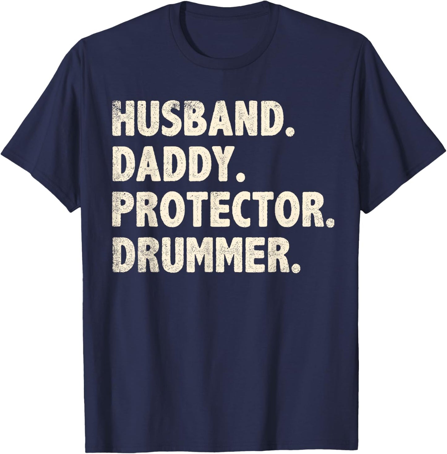 Husband Daddy Protector Drummer Fathers Day Funny Drumming T-Shirt - T-Shirt | Navy