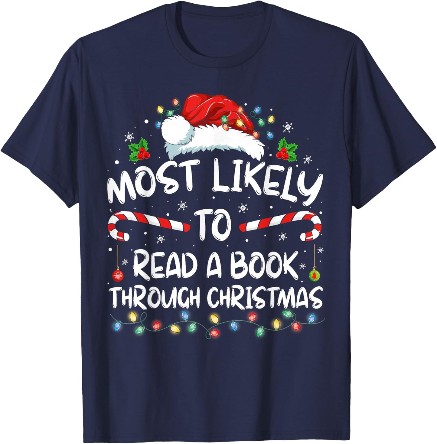 Most Likely To Read A Book Through Christmas Funny Xmas T-Shirt - T-Shirt | Navy