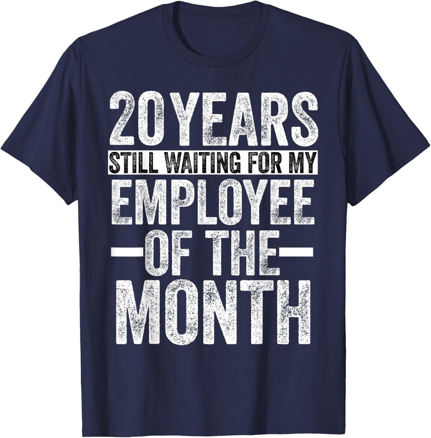 20 Years Of Work Employee - 20 Years Work Anniversary T-Shirt - T-Shirt | Navy