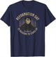 Reformation Day October 31st 1517 Martin Luther T-Shirt - T-Shirt | Navy