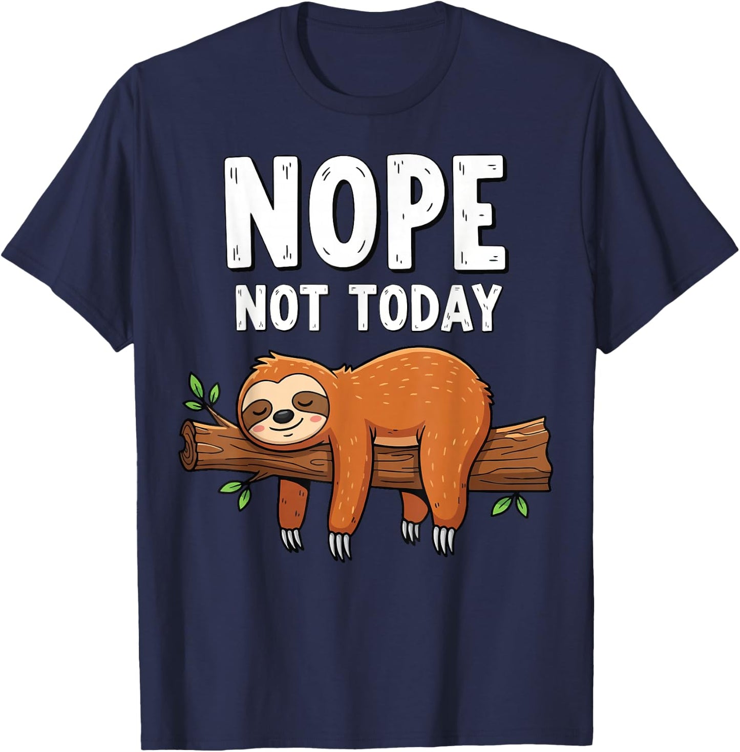 Nope Not Today Sloth T-Shirt - T-Shirt | Navy