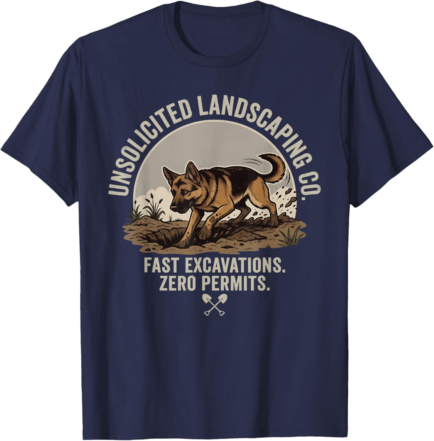 Unsolicited Landscaping Co Fast Excavations Zero Permits Dog T-Shirt - T-Shirt | Navy