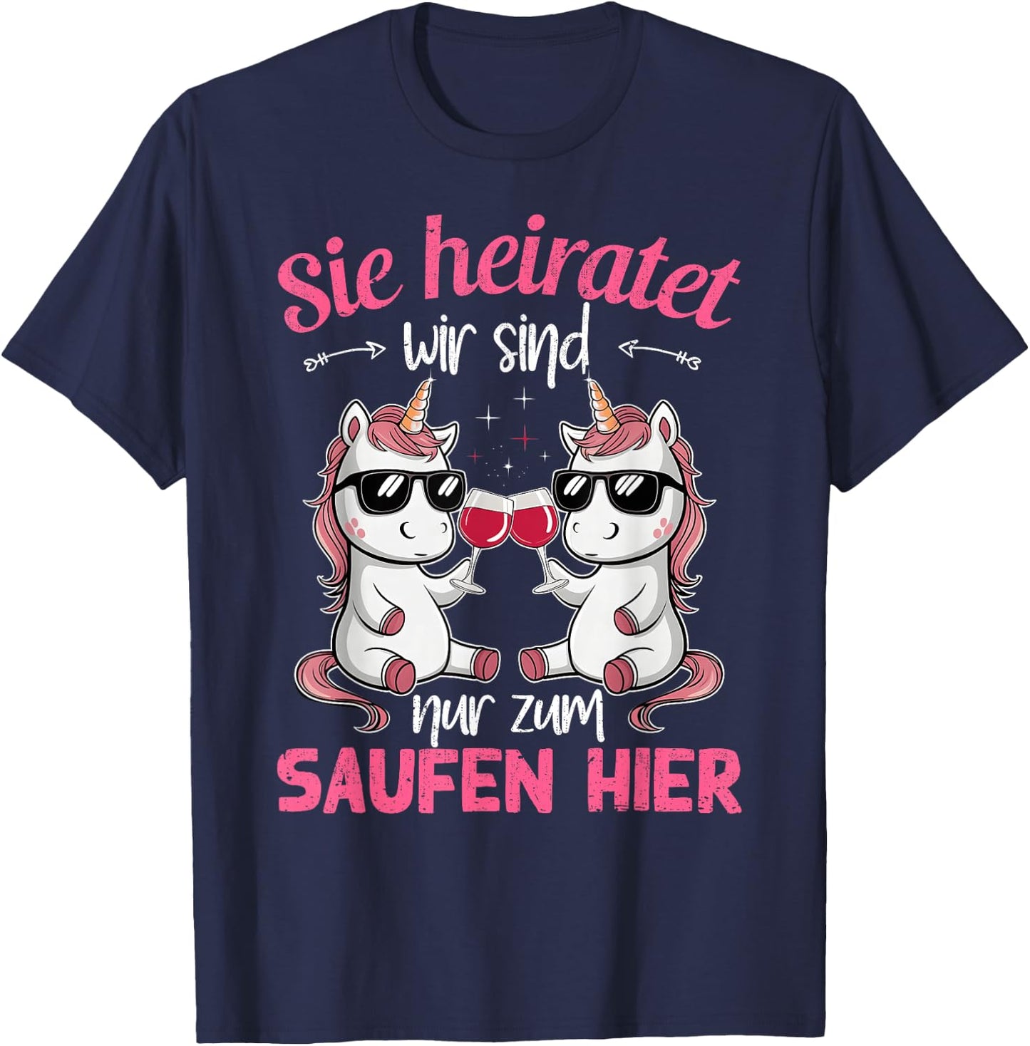 Sie heiratet wir sind nur zum Saufen hier Braut Funny JGA , black T-Shirt - T-Shirt | Navy