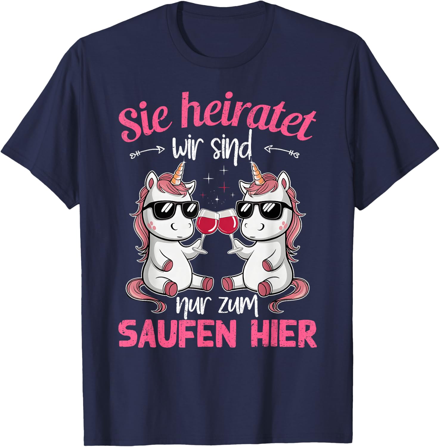 Sie heiratet wir sind nur zum Saufen hier Braut Funny JGA , black T-Shirt - T-Shirt | Navy