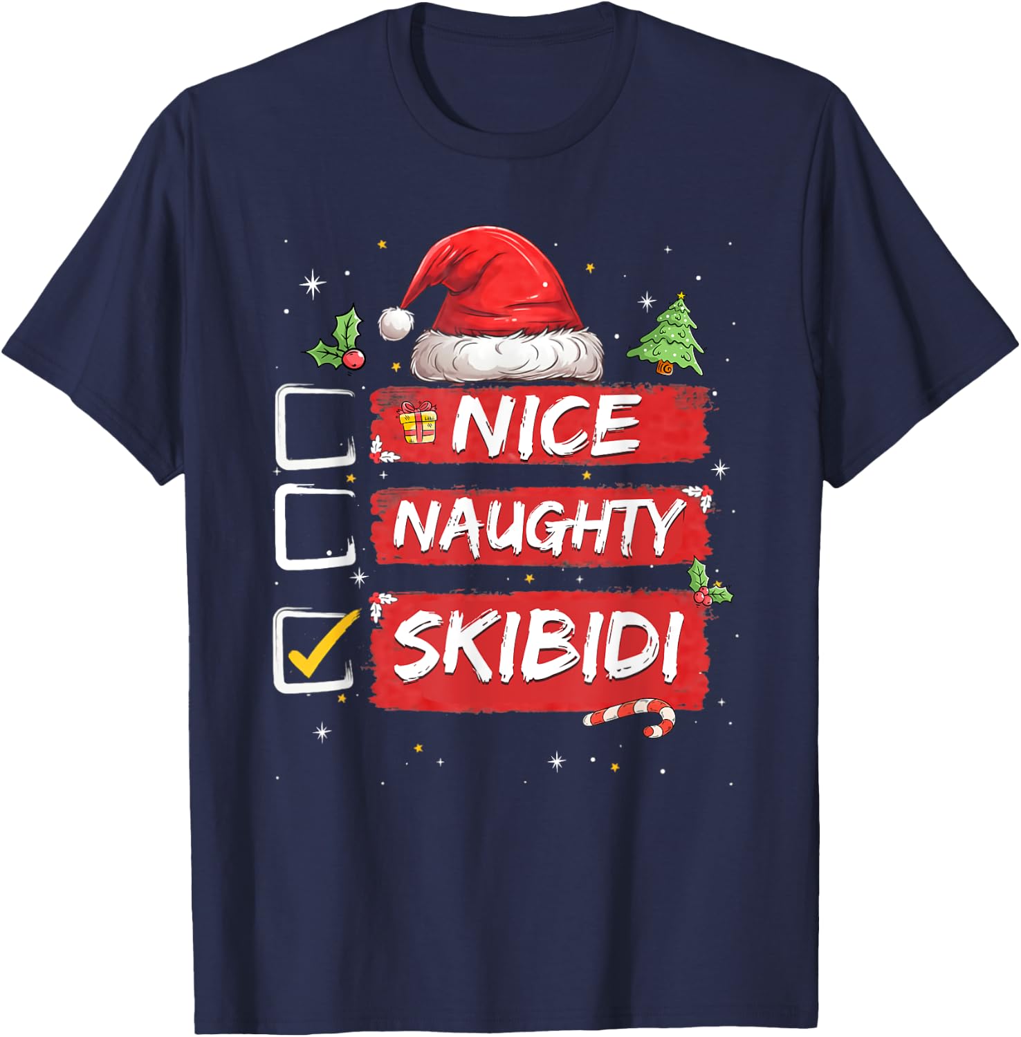 Nice Naughty Skibidi List Santa Claus Sarcastic T-Shirt - T-Shirt | Navy