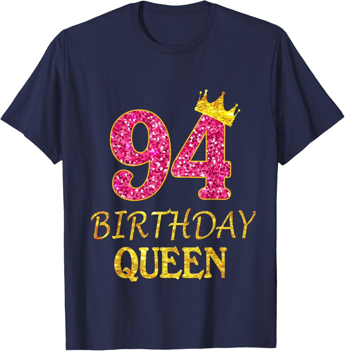 Pink Crown 94 Birthday Girl Queen Shirt 94 Years Old T-Shirt - T-Shirt | Navy