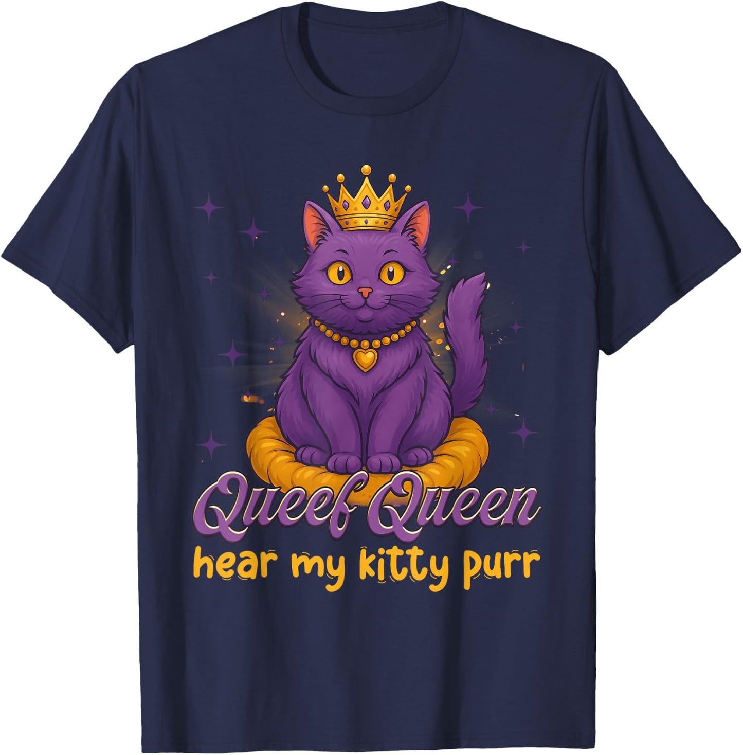 Funny Queef Queen Cat Inappropriate Dirty Adult Humor Jokes T-Shirt - T-Shirt | Navy