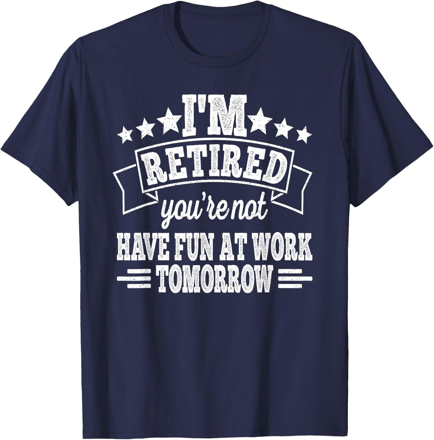 I'm Retired You're Not Retro Retirement Vintage Men T-Shirt - T-Shirt | Navy