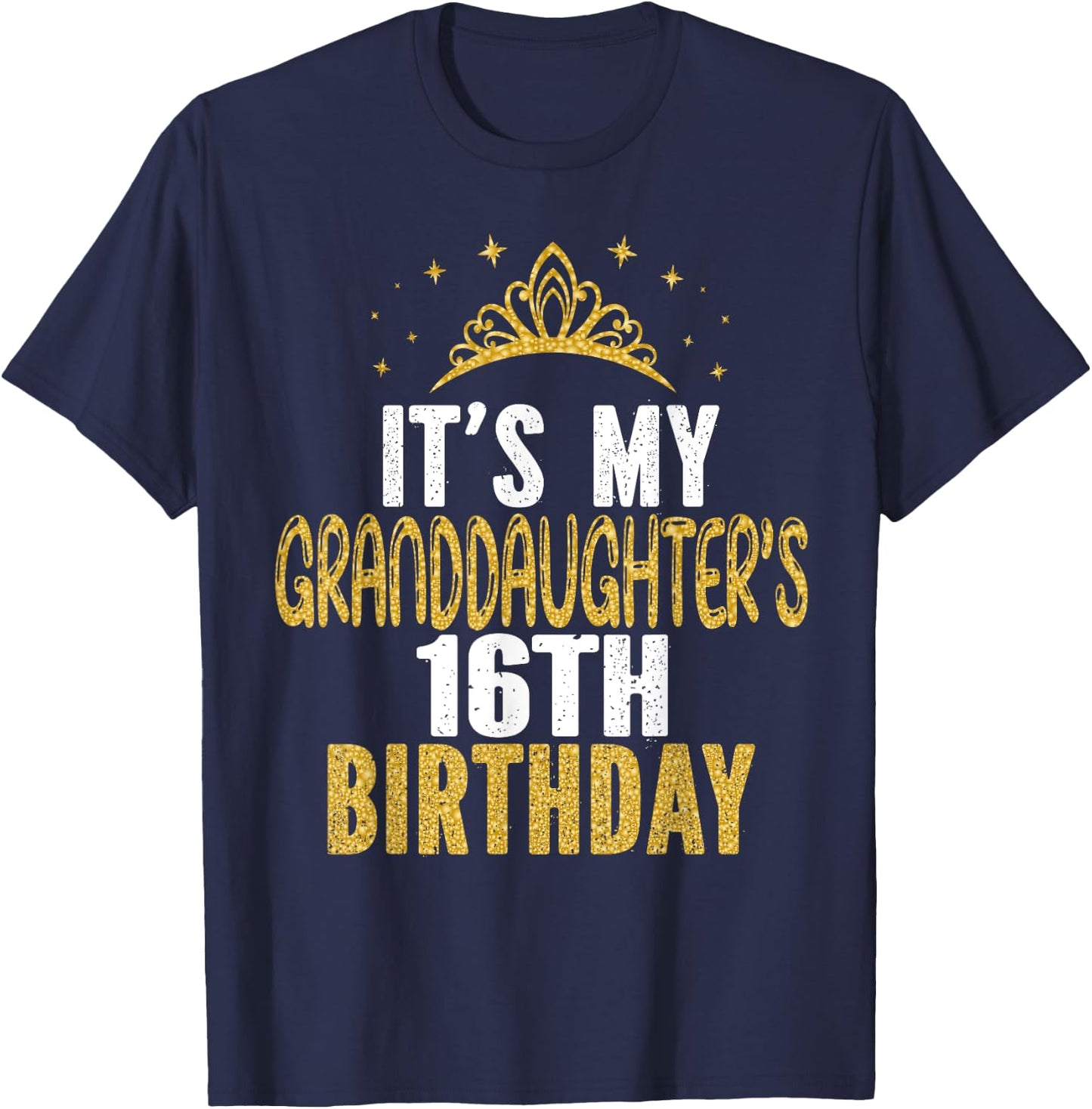 It's My Granddaughter's 16th Birthday 16 Years Old Girl T-Shirt - T-Shirt | Navy