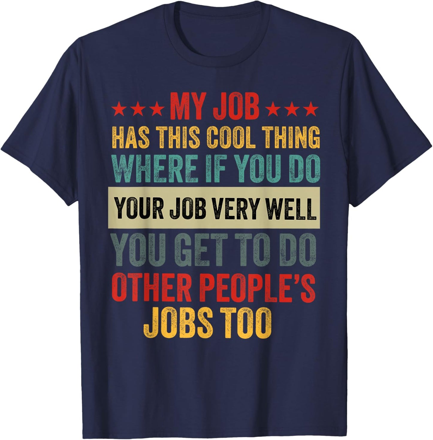 My Job has This Cool Thing Funny Work Office Humor Job Sayin T-Shirt - T-Shirt | Navy