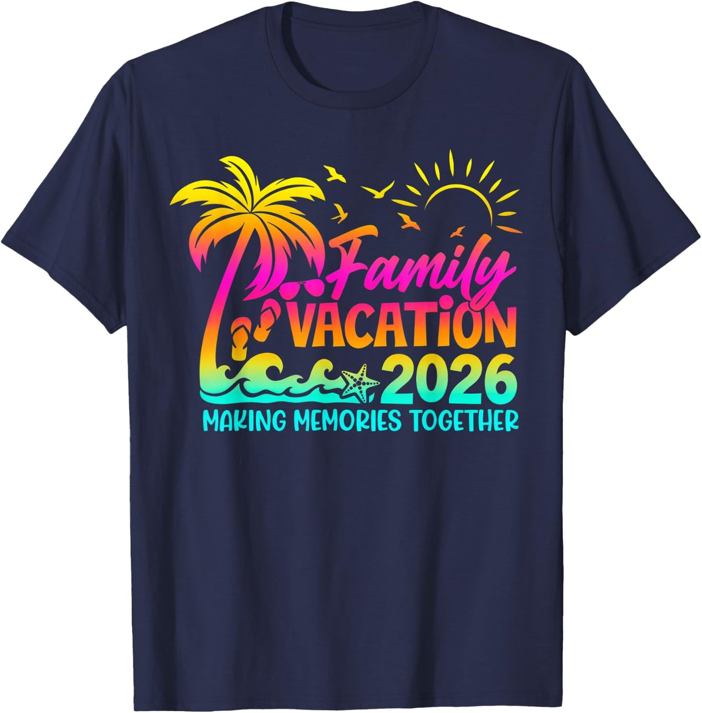 Family Vacation 2026 Making Memories Together Summer Family T-Shirt - T-Shirt | Navy