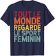 Tout Le Monde Regarde Le Sport Feminin Funny T-Shirt - T-Shirt | Navy