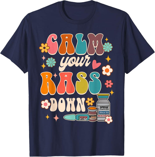 Calm Your Rass Down Funny ICU Nurse Squad Nursing Groovy T-Shirt - T-Shirt | Navy