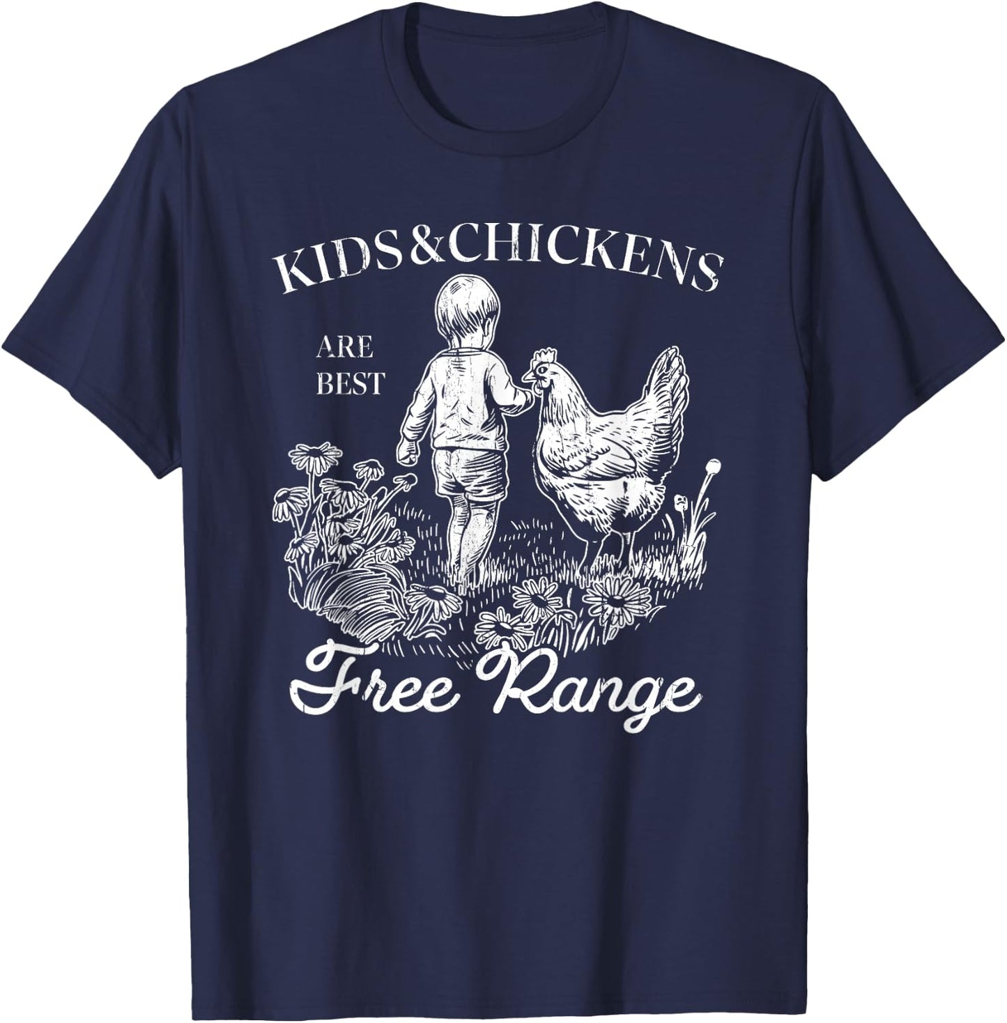 Kids & Chickens Are Best Free Range, Home Sweet Homestead T-Shirt - T-Shirt | Navy