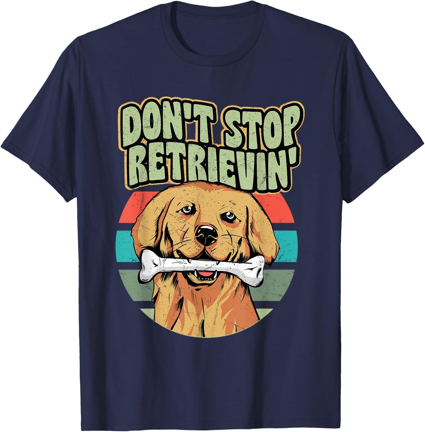 Don't Stop Retrievin' Owner Golden Retriever T-Shirt - T-Shirt | Navy