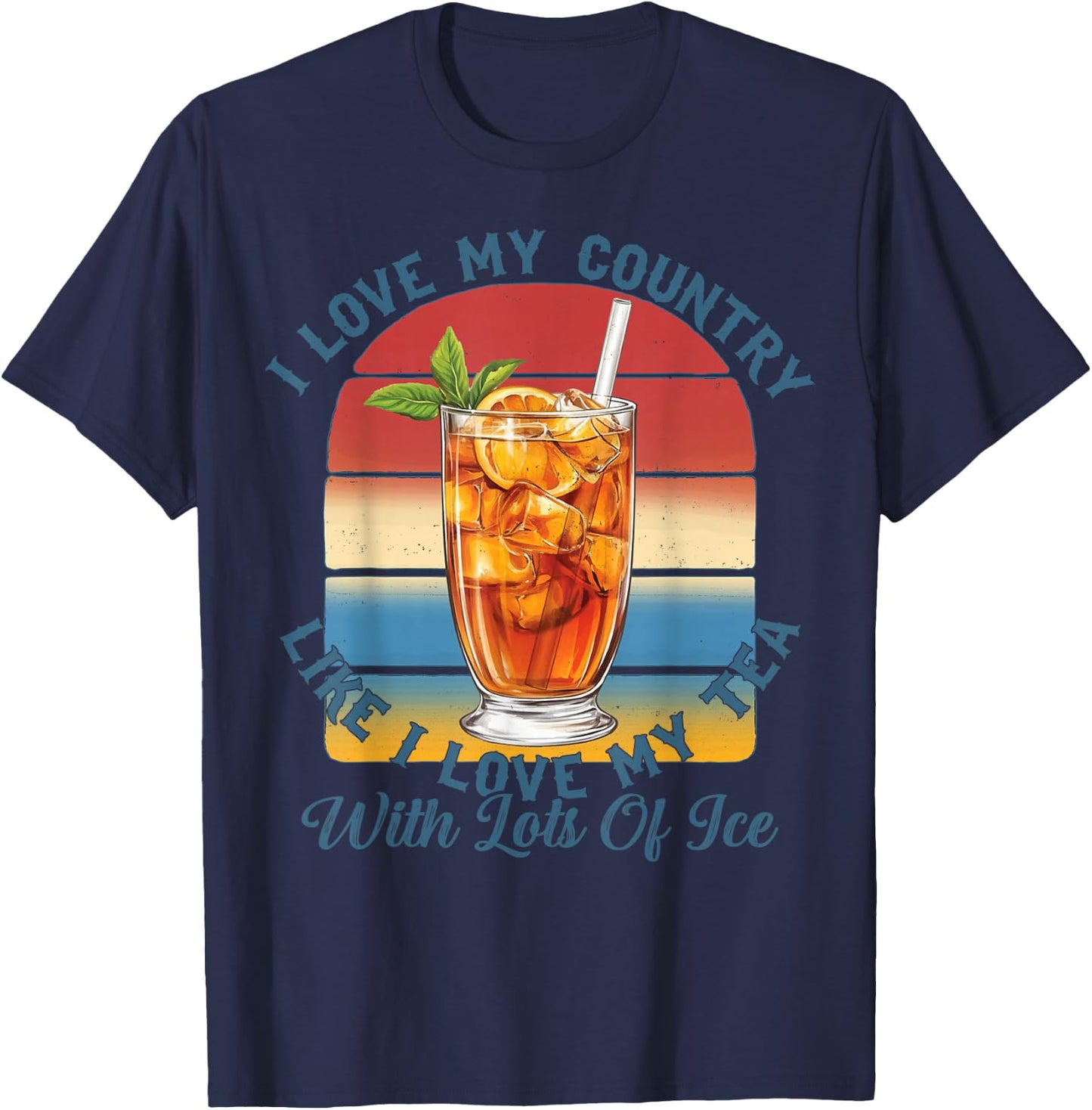 I Love My Country Like My Tea with Lots of Ice Funny T-Shirt - T-Shirt | Navy