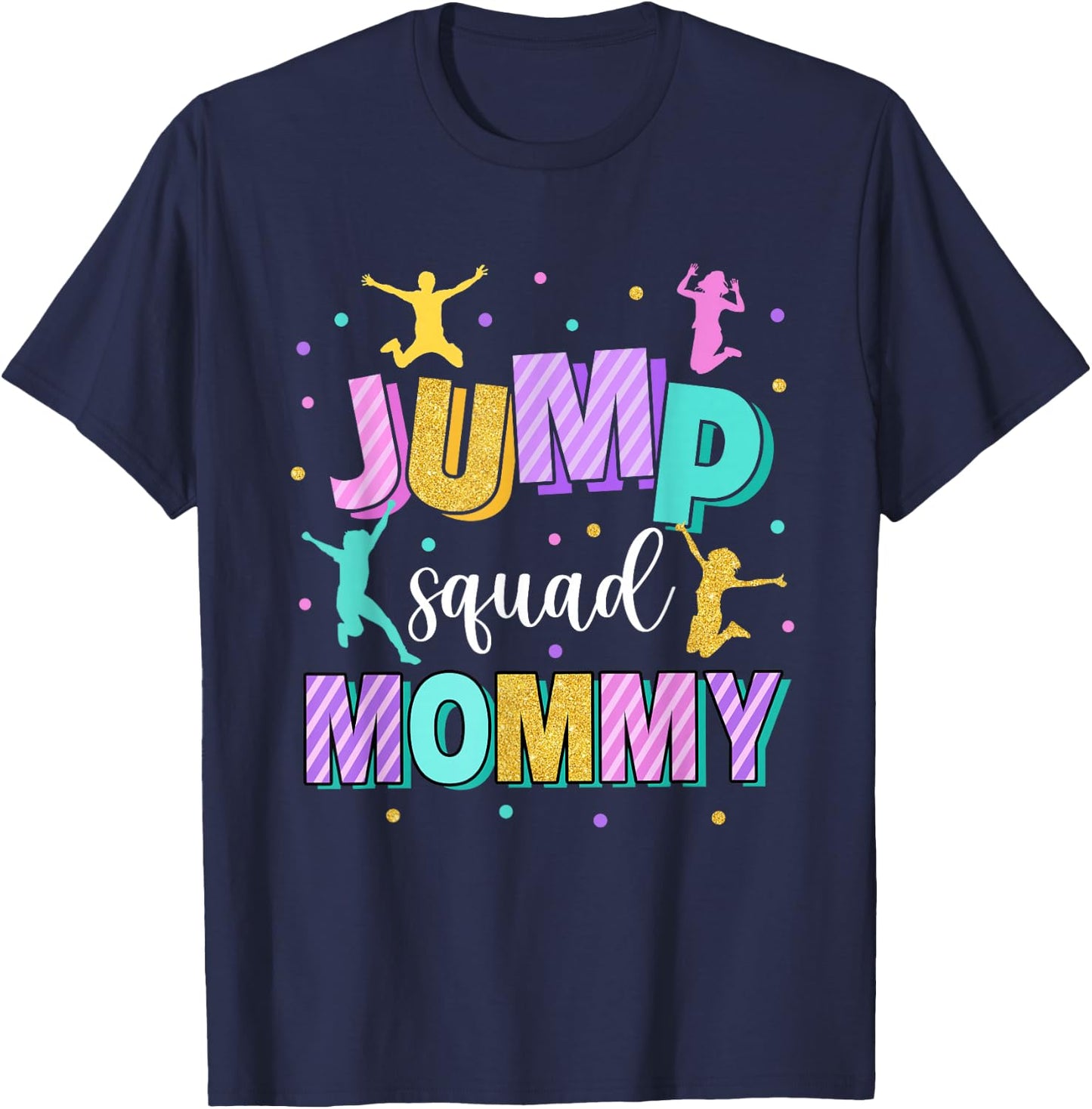 Jump Squad Mommy Of The Birthday Boy Girl Trampoline T-Shirt - T-Shirt | Navy