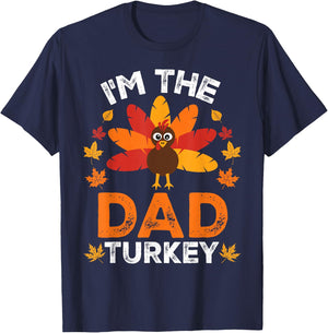 I'm The Dad Turkey, Funny Turkey Thanksgiving T-Shirt - T-Shirt | Navy