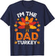 I'm The Dad Turkey, Funny Turkey Thanksgiving T-Shirt - T-Shirt | Navy