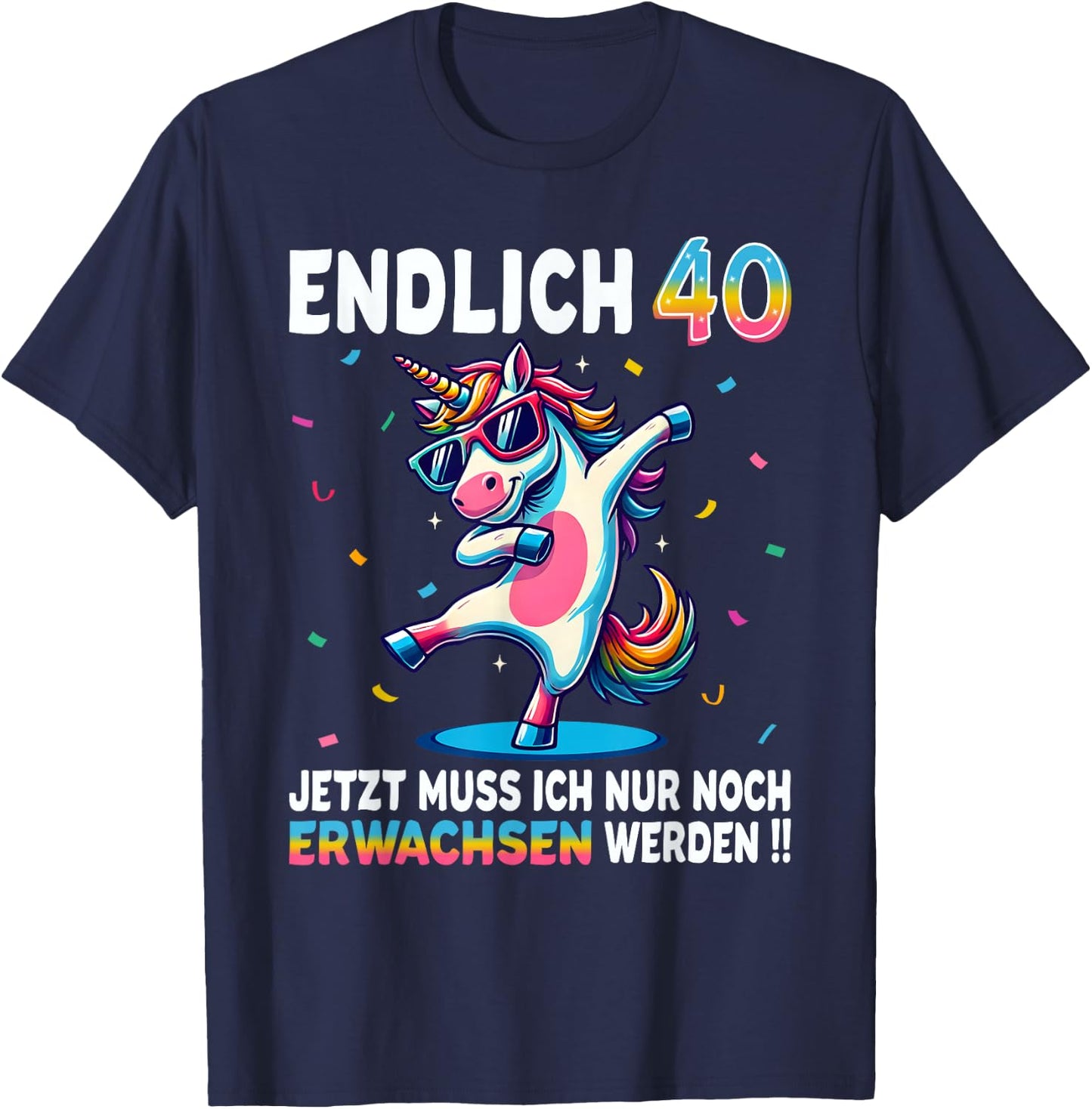 40th Birthday Gifts Woman Man Party Outfit Unicorn , black T-Shirt - T-Shirt | Navy