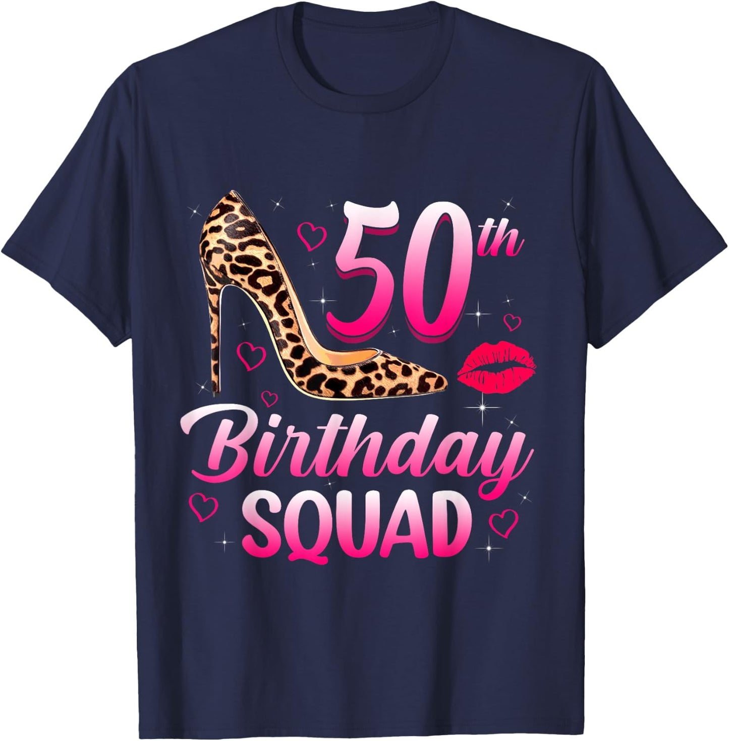 50th Birthday Squad High Heels Leopard 50 Years Old Women T-Shirt - T-Shirt | Navy