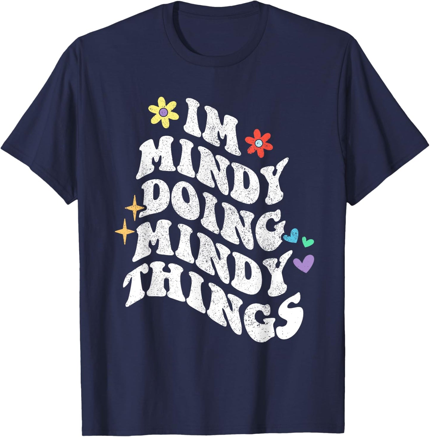 Retro Groovy Im Mindy Doing Mindy Things Funny Mother's Day T-Shirt - T-Shirt | Navy