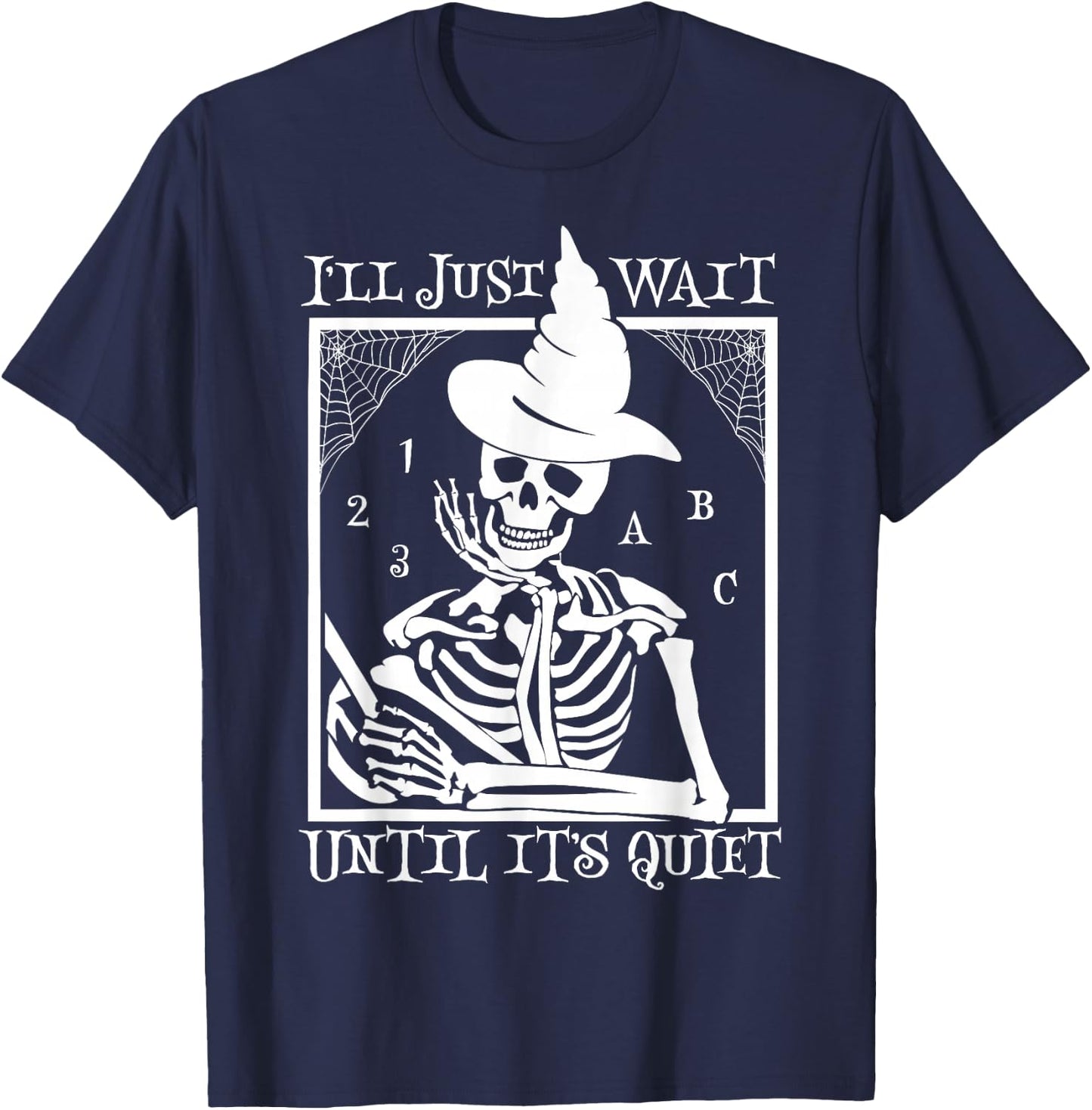 Halloween Teacher I'll Just Wait Until It's Quiet T-Shirt - T-Shirt | Navy