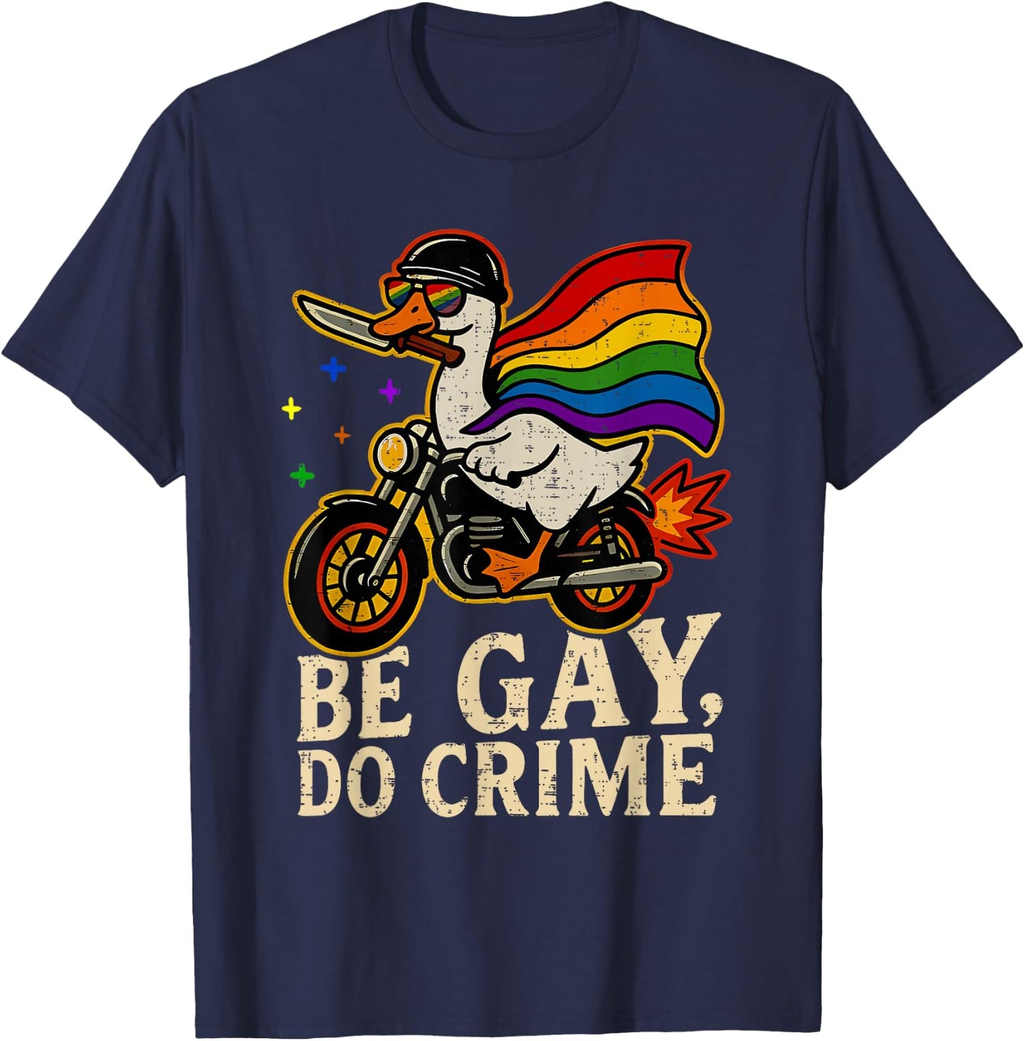 Be Gay Do Crime Goose Rainbow Pride Flag LGBTQ Men Women T-Shirt - T-Shirt | Navy