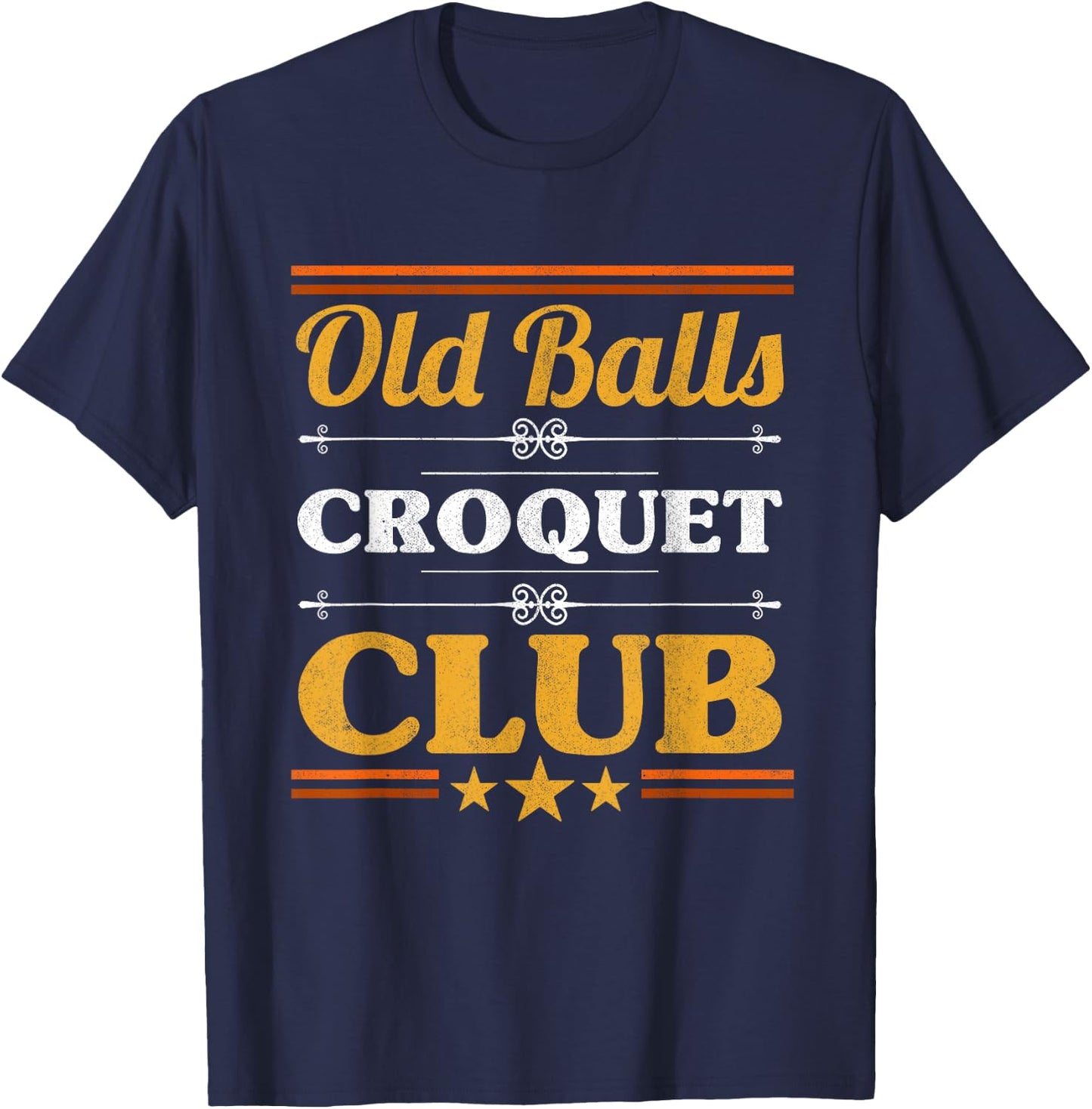 Old Balls Croquet Club Mallet Wickets Enthusiast Lawn Game T-Shirt - T-Shirt | Navy