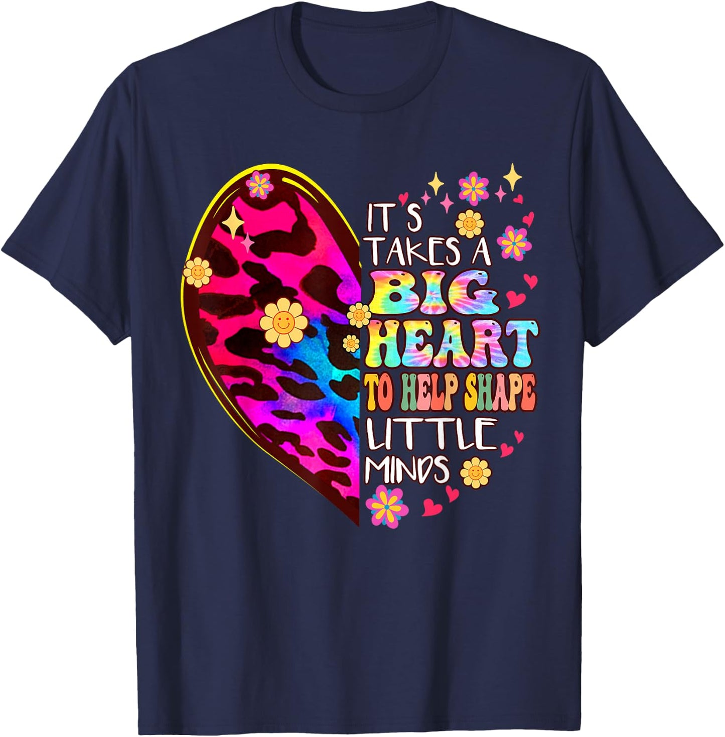 It takes a big Heart to Help Shape Little Minds Tie Dye T-Shirt - T-Shirt | Navy