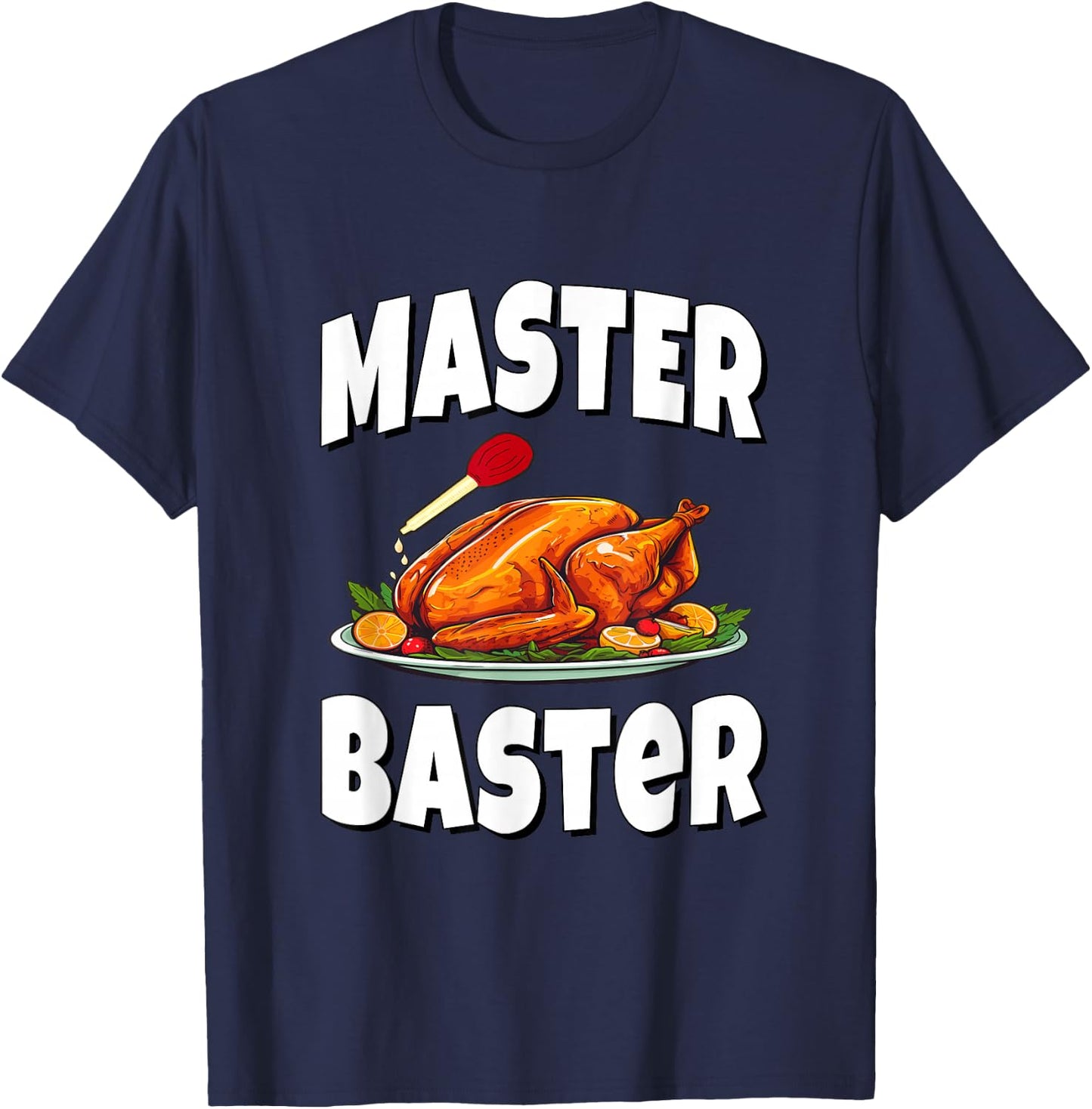 Master Baster - Thanksgiving Turkey T-Shirt - T-Shirt | Navy