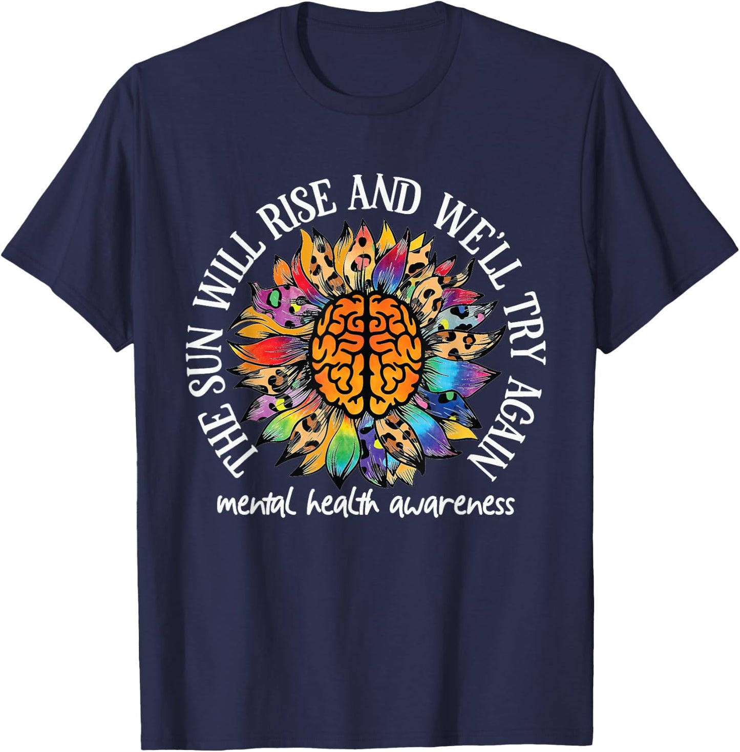 The Sun Will Rise We'll try again Mental Health Awareness T-Shirt - T-Shirt | Navy