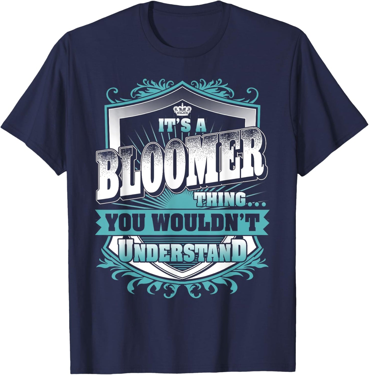 It's A BLOOMER Thing You Wouldn't Understand Family Name T-Shirt - T-Shirt | Navy