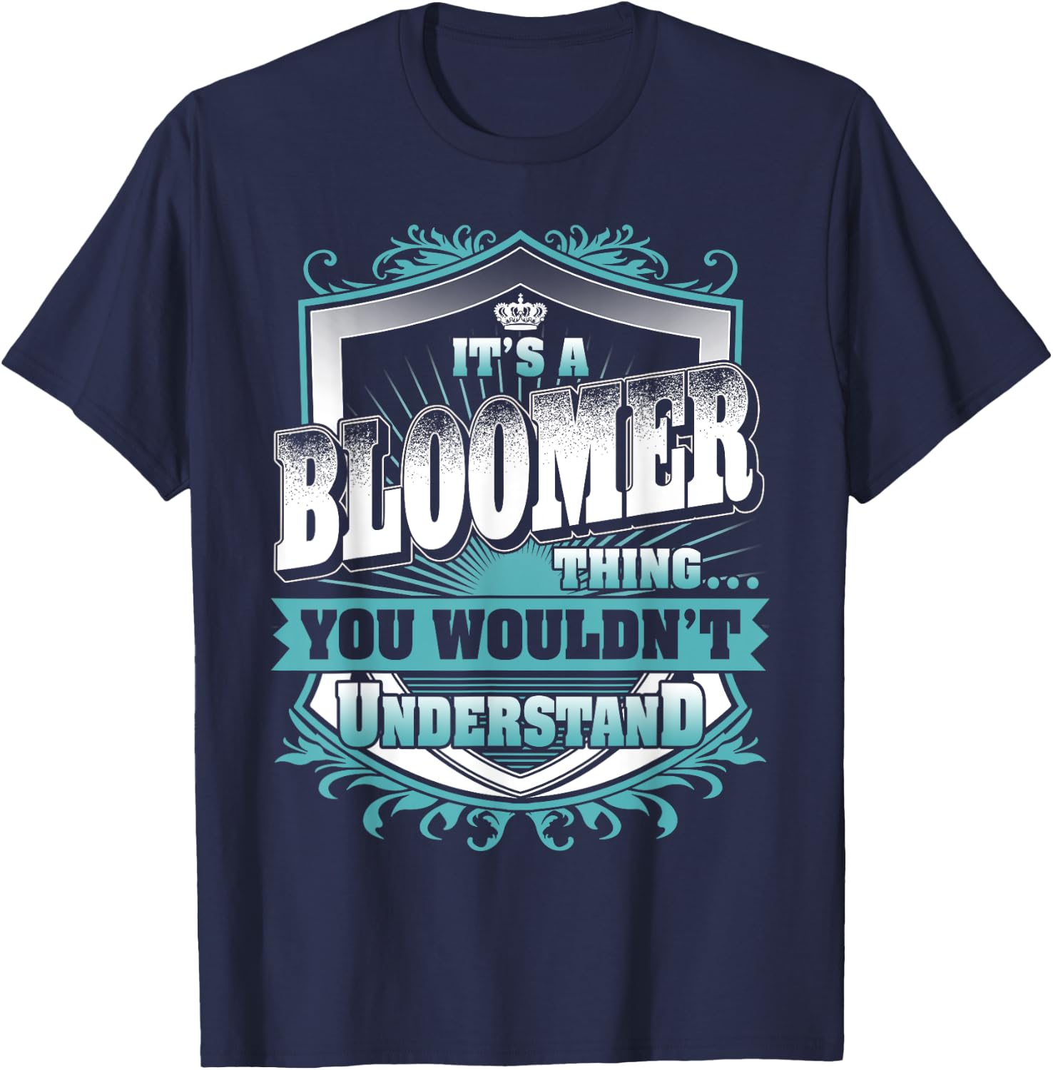 It's A BLOOMER Thing You Wouldn't Understand Family Name T-Shirt - T-Shirt | Navy