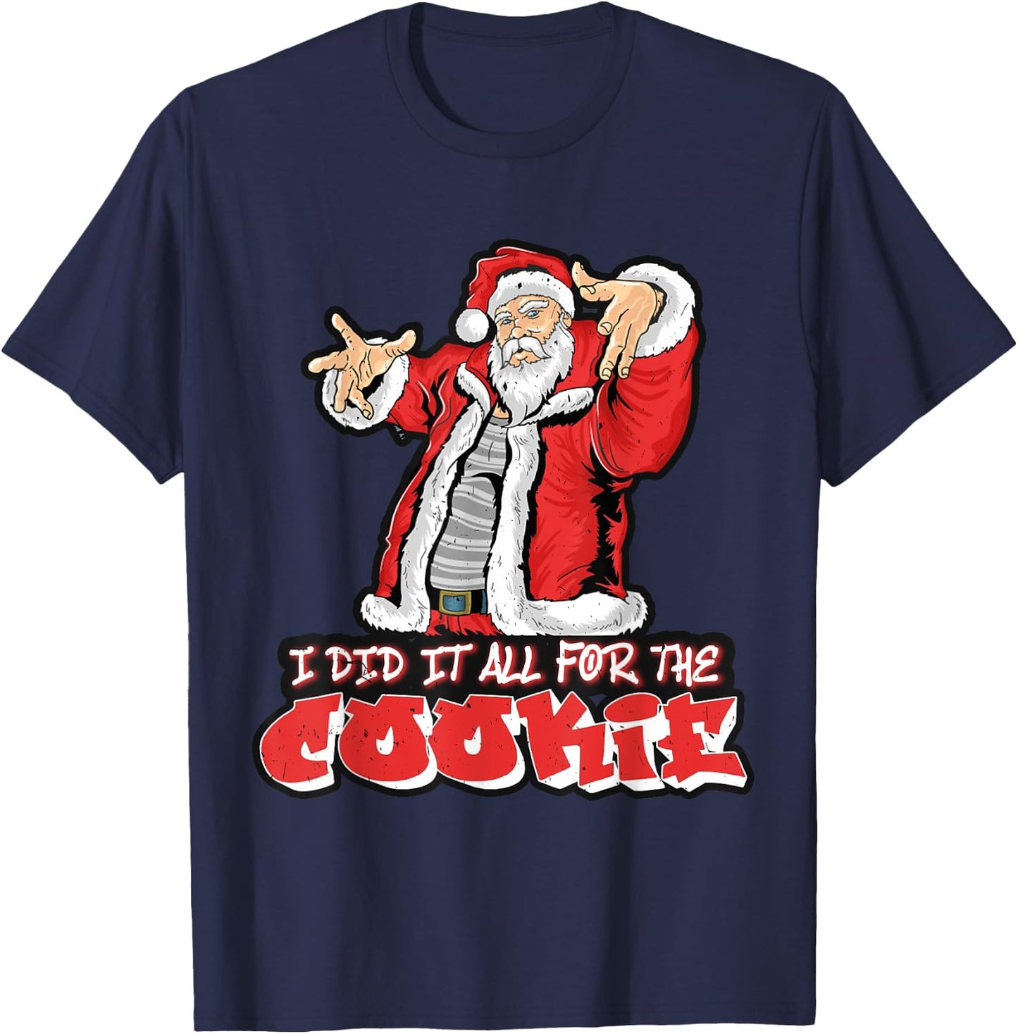 All For The Cookie Funny Santa Funny Christmas T-Shirt - T-Shirt | Navy