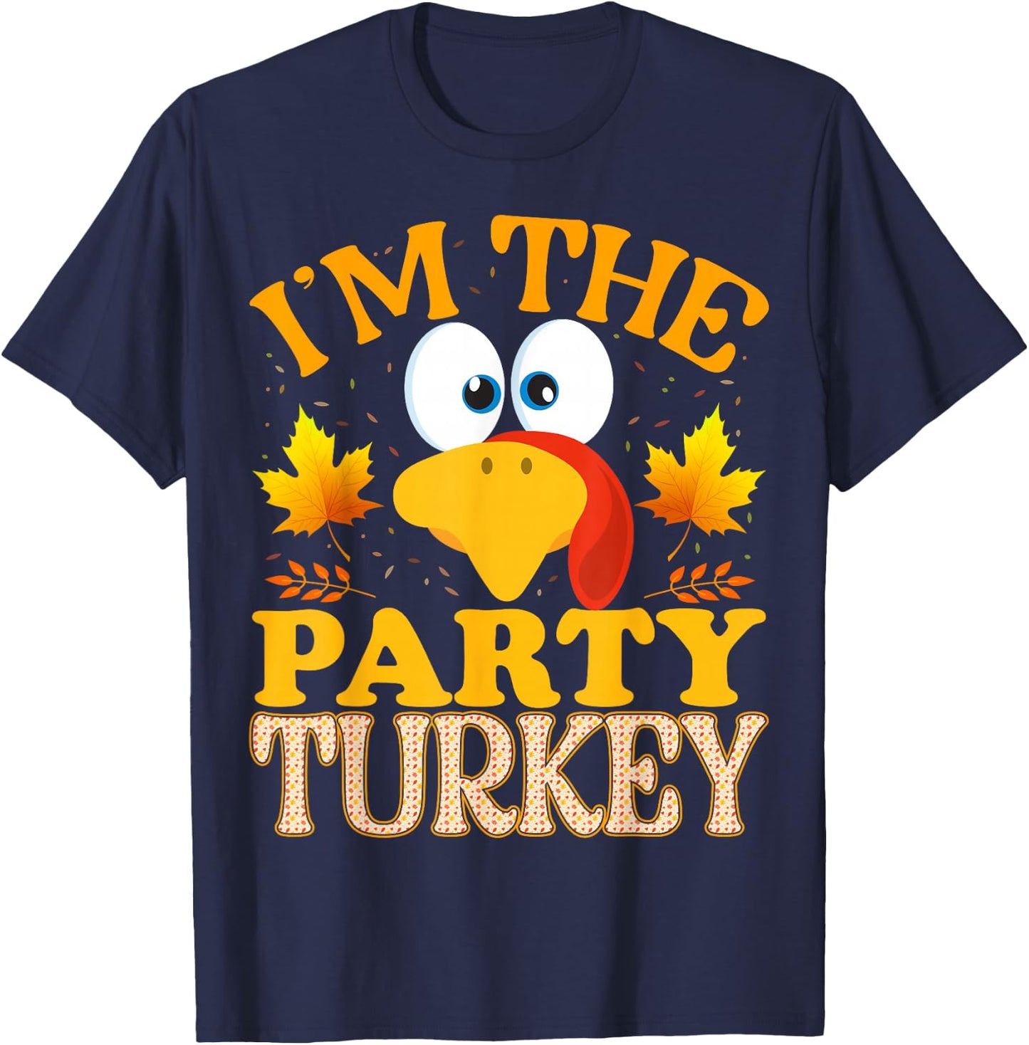 99 Gifts Thanksgiving Family Matching Pajamas - Thanksgiving I'm The Party Turkey - Adult - Black - Small - Short Sleeve - Cotton 65%, Polyester 35% T-Shirt - T-Shirt | Navy