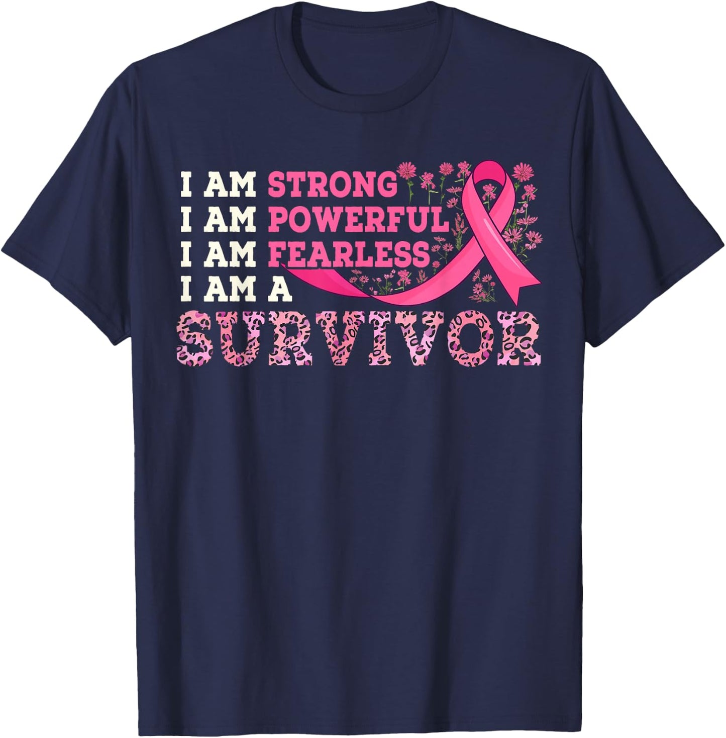 I Am Strong Survivor Pink Ribbon Wildflowers Breast Cancer T-Shirt - T-Shirt | Navy