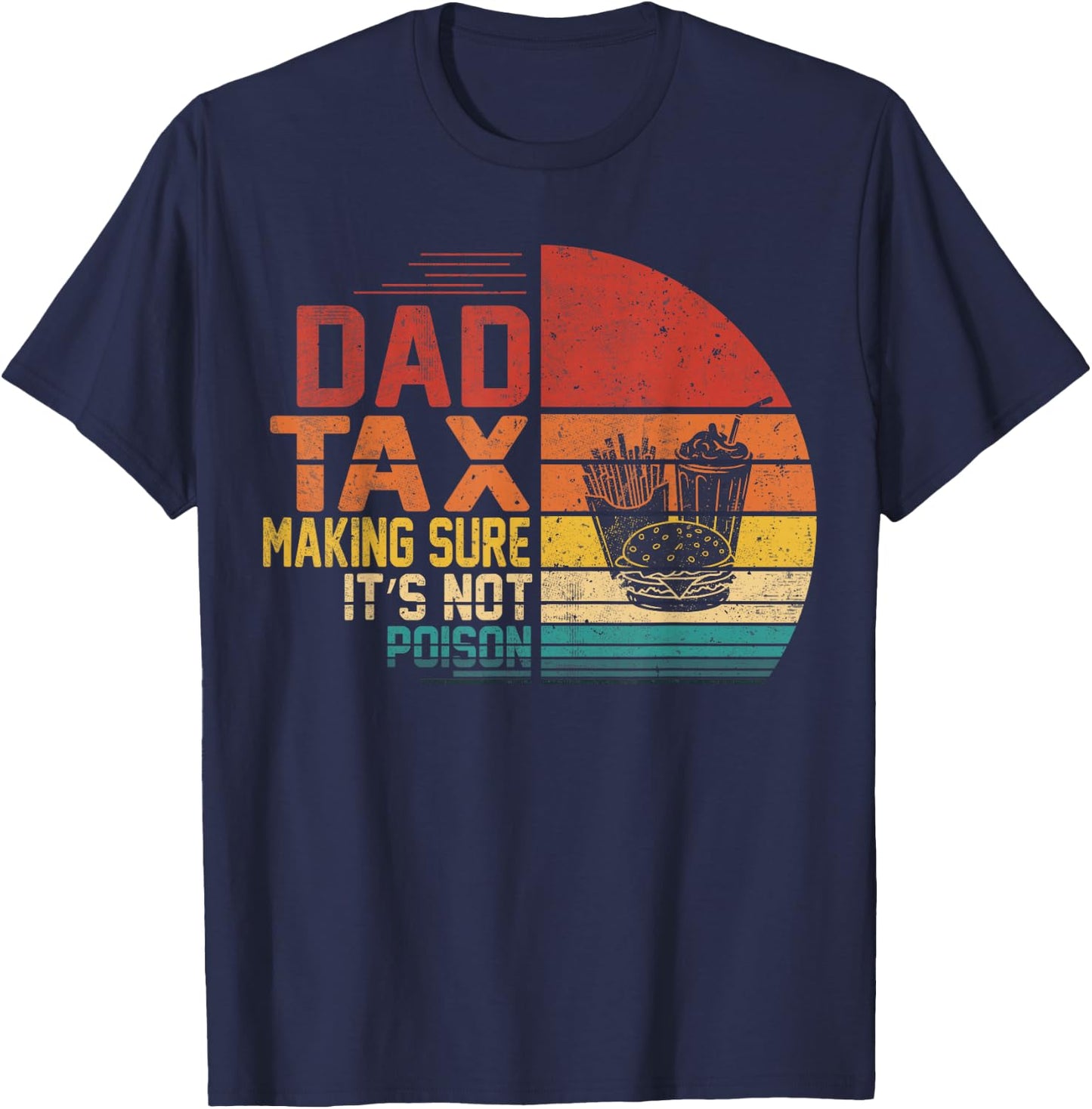 Vintage Dad Tax Making Sure It's Not Poisoned Funny Father T-Shirt - T-Shirt | Navy