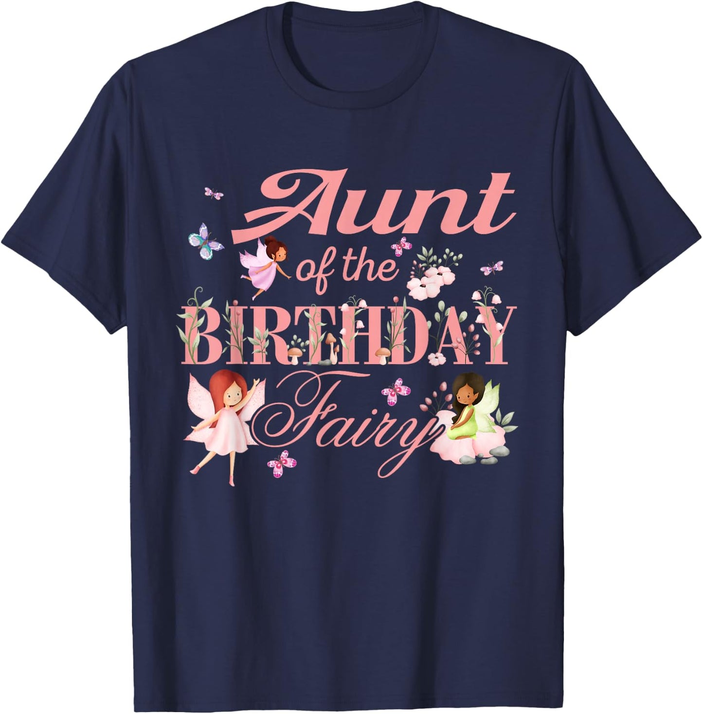 Aunt of The Birthday Fairy Little Girl Magical Family T-Shirt - T-Shirt | Navy