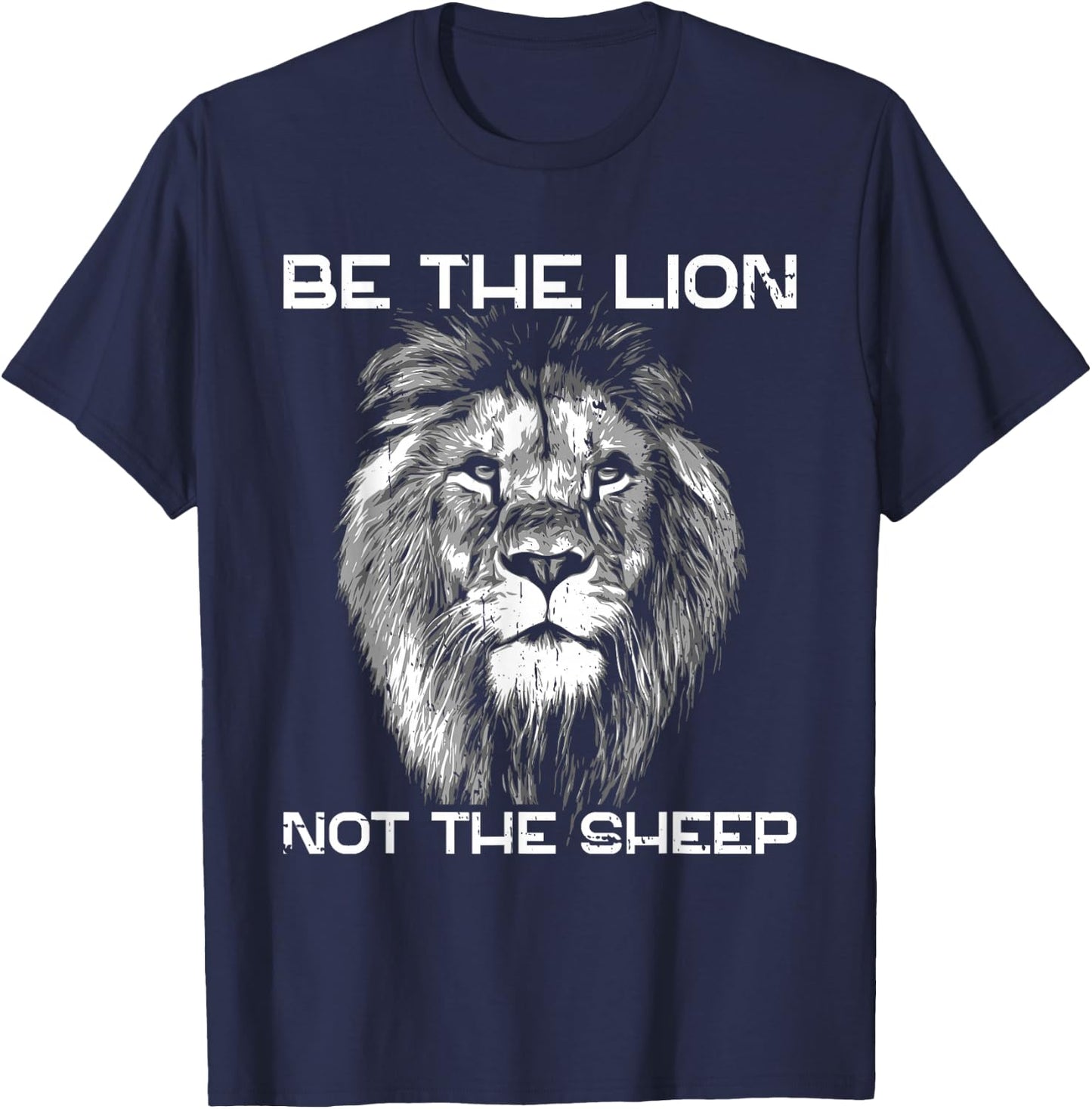 Be The Lion Not The Sheep Motivational Patriotic Lion T-Shirt - T-Shirt | Navy