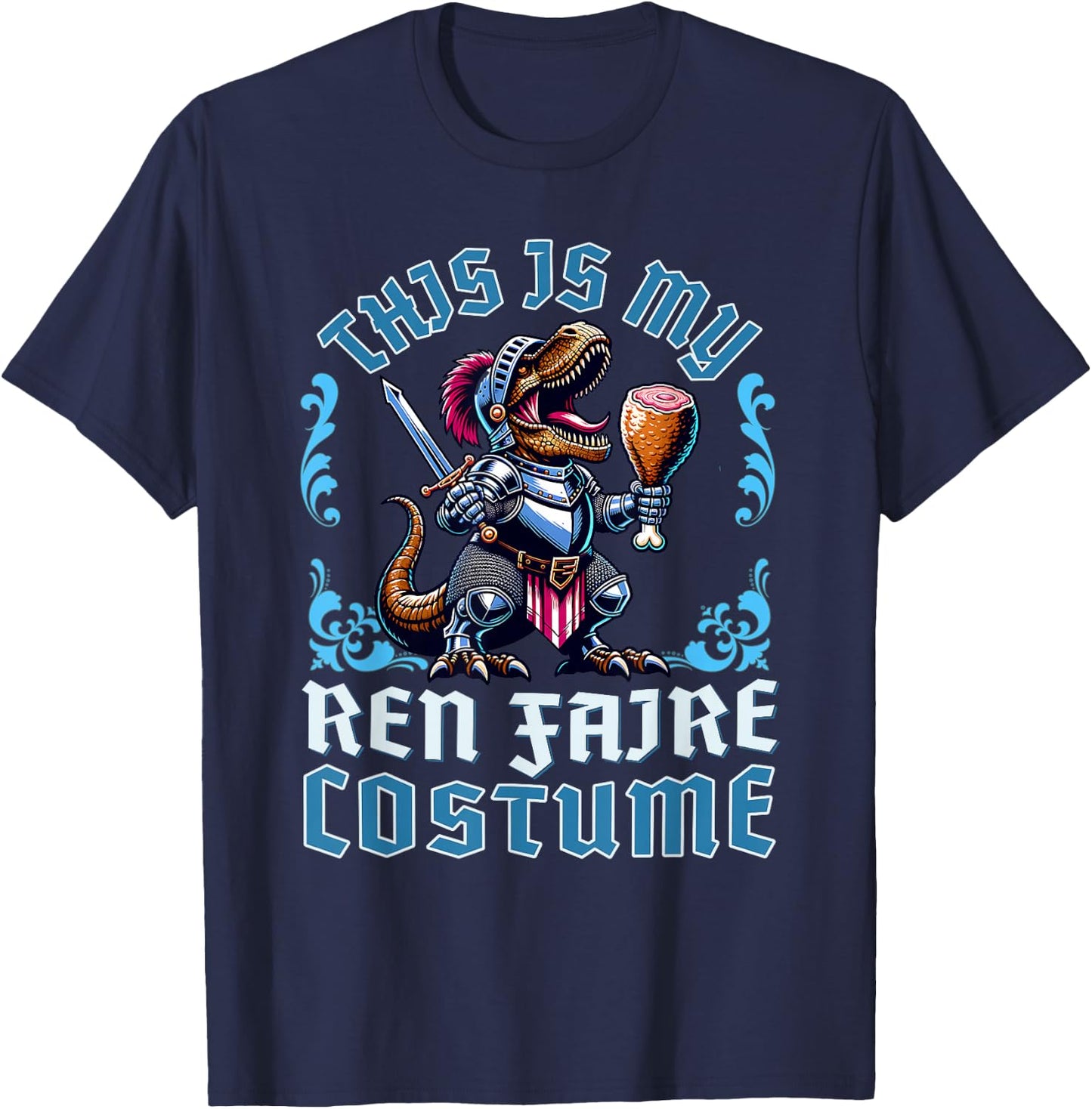 This is My Ren Faire Costume T-Rex Dinosaur Medieval Knight T-Shirt - T-Shirt | Navy
