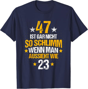 47th Birthday Woman Man 47 Years Funny Slogan Decorative , black T-Shirt - T-Shirt | Navy