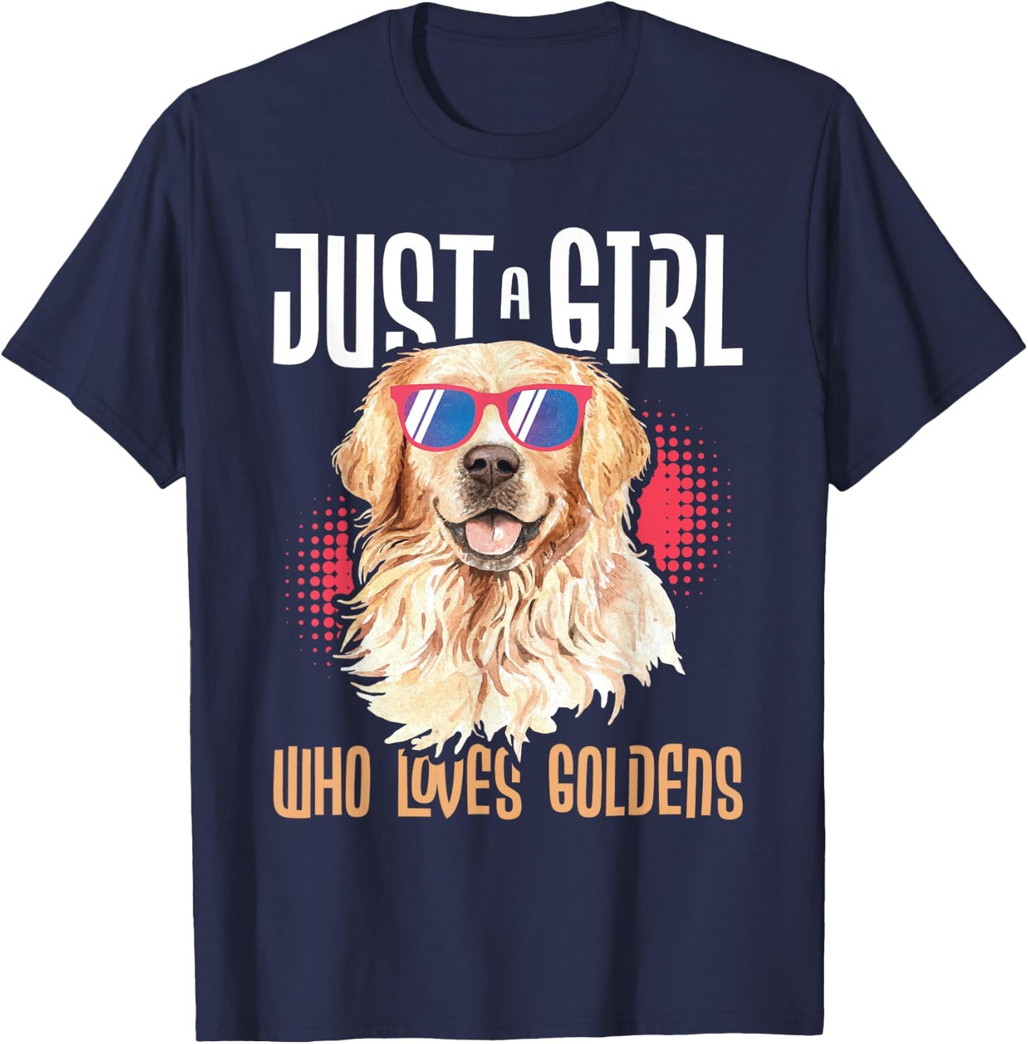 Just A Girl Who Loves Goldens - Golden Retriever Dog Lover T-Shirt - T-Shirt | Navy