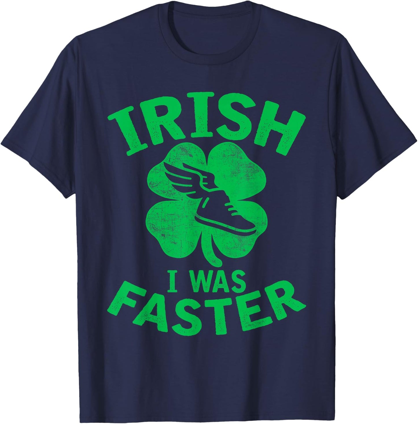 Funny Irish I Was Faster Runner St. Patricks Day Running T-Shirt - T-Shirt | Navy