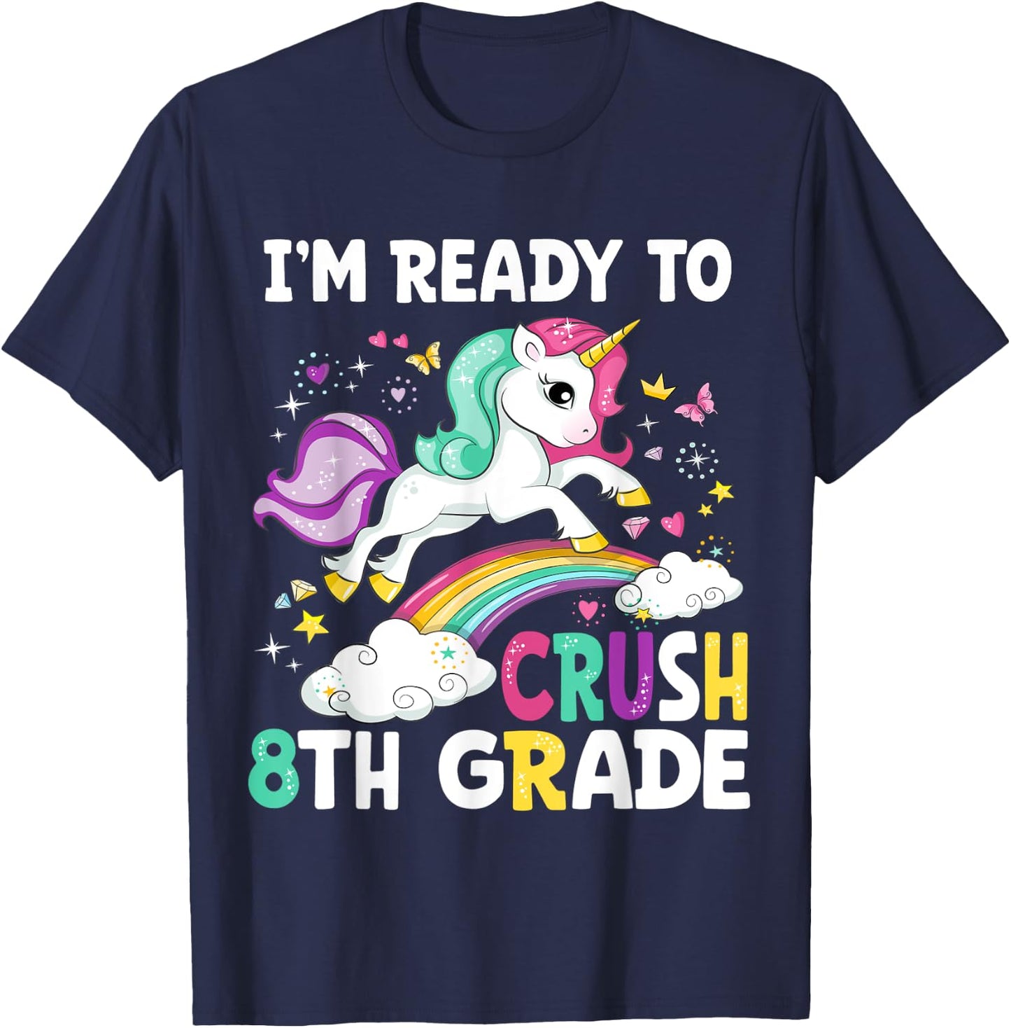 I'm Ready To Crush 8th Grade Unicorn Back To School Girls T-Shirt - T-Shirt | Navy